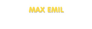 Der Vorname Max Emil